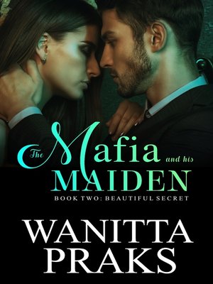 cover image of Beautiful Secret: The Mafia and His Maiden, Book 2